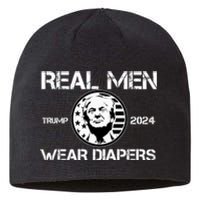 Trump Real Men Wear Diapers Trump 2024 Sustainable Beanie