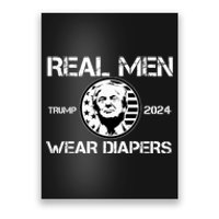 Trump Real Men Wear Diapers Trump 2024 Poster