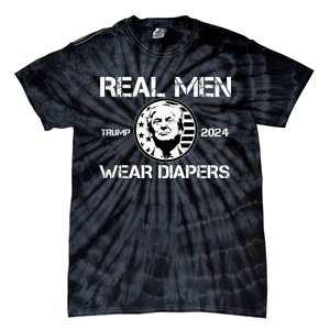 Trump Real Men Wear Diapers Trump 2024 Tie-Dye T-Shirt