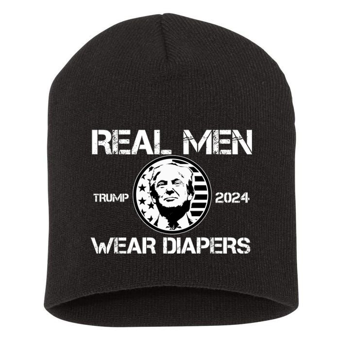 Trump Real Men Wear Diapers Trump 2024 Short Acrylic Beanie