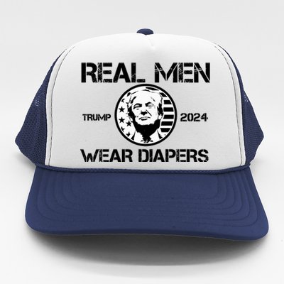 Trump Real Men Wear Diapers Trump 2024 Trucker Hat