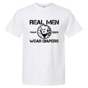 Trump Real Men Wear Diapers Trump 2024 Garment-Dyed Heavyweight T-Shirt