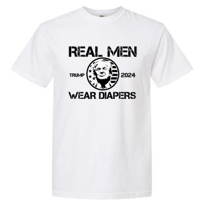 Trump Real Men Wear Diapers Trump 2024 Garment-Dyed Heavyweight T-Shirt