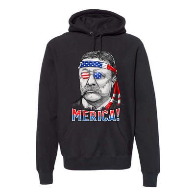 Theodore Roosevelt Merica 4th July Usa Us President Premium Hoodie