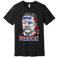 Theodore Roosevelt Merica 4th July Usa Us President Premium T-Shirt