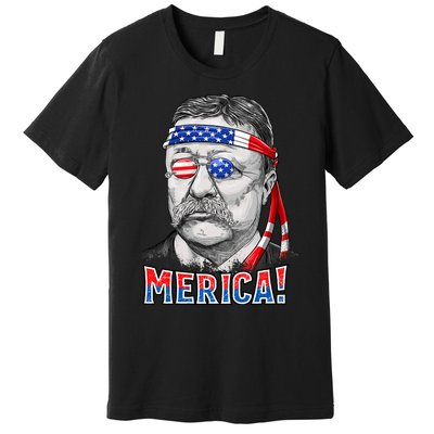 Theodore Roosevelt Merica 4th July Usa Us President Premium T-Shirt