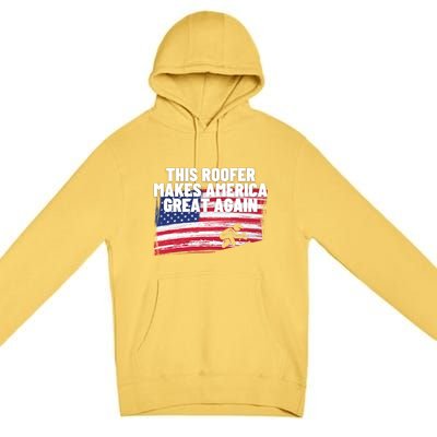 This Roofer Makes America Great Again Usa Flag Patriotic Cute Gift Premium Pullover Hoodie