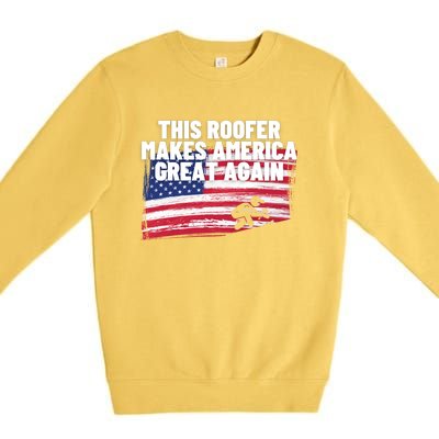 This Roofer Makes America Great Again Usa Flag Patriotic Cute Gift Premium Crewneck Sweatshirt