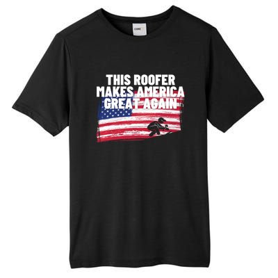 This Roofer Makes America Great Again Usa Flag Patriotic Cute Gift Tall Fusion ChromaSoft Performance T-Shirt