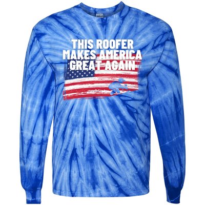 This Roofer Makes America Great Again Usa Flag Patriotic Cute Gift Tie-Dye Long Sleeve Shirt