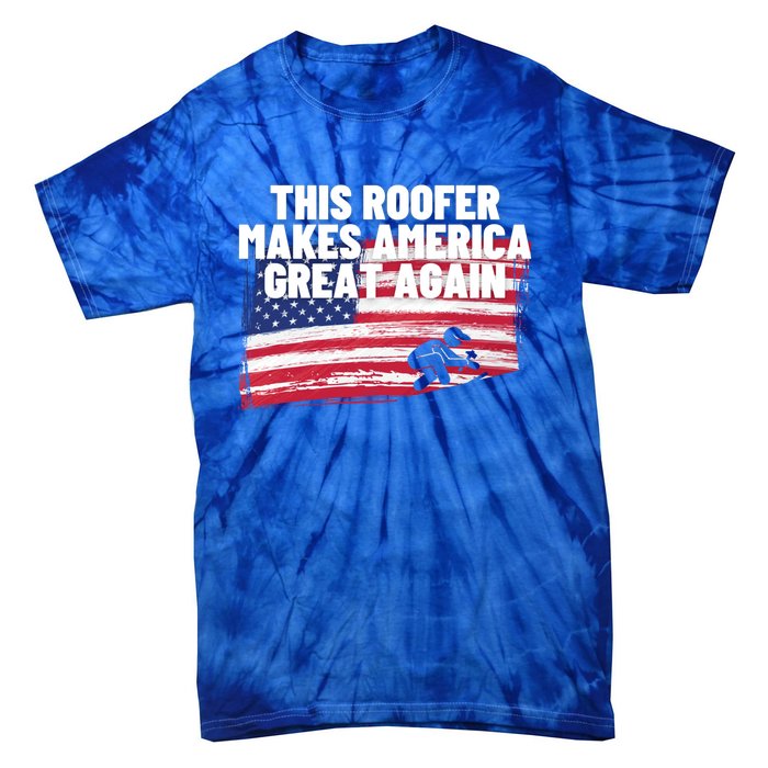 This Roofer Makes America Great Again Usa Flag Patriotic Cute Gift Tie-Dye T-Shirt