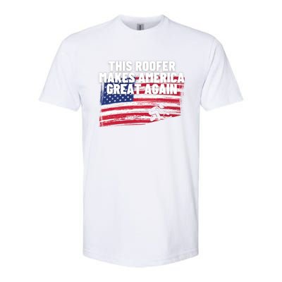 This Roofer Makes America Great Again Usa Flag Patriotic Cute Gift Softstyle CVC T-Shirt