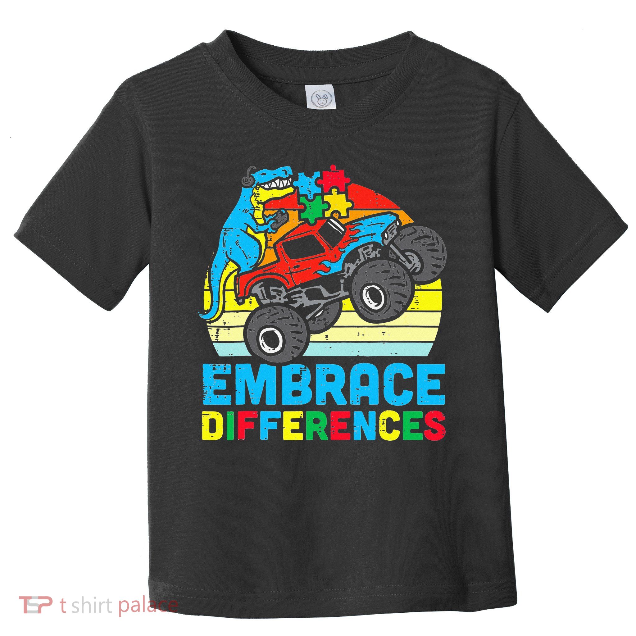 T rex Monster Truck Embrace Differences Autism Awareness Toddler T-Shirt
