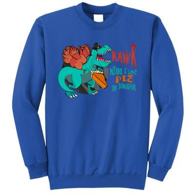 Trex Rawr Means I Love You In Dinosaur With Pumpkin Pie Meaningful Gift Sweatshirt