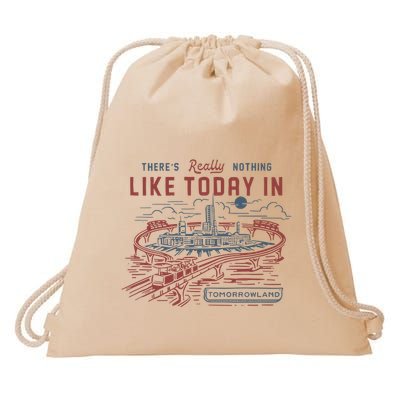 ThereS Really Nothing Like Today In Tomorrowland Drawstring Bag