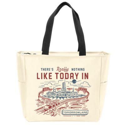 ThereS Really Nothing Like Today In Tomorrowland Zip Tote Bag