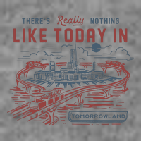 ThereS Really Nothing Like Today In Tomorrowland Tall Hoodie
