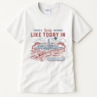 ThereS Really Nothing Like Today In Tomorrowland Tall T-Shirt