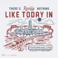 ThereS Really Nothing Like Today In Tomorrowland 11oz C Handle Ceramic Mug