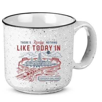 ThereS Really Nothing Like Today In Tomorrowland 15oz Campfire Ceramic Mug