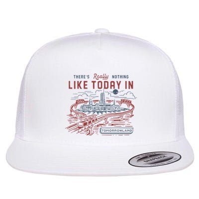 ThereS Really Nothing Like Today In Tomorrowland Flatbill Hat