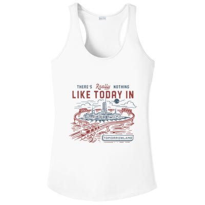 ThereS Really Nothing Like Today In Tomorrowland Ladies PosiCharge Competitor Racerback Tank
