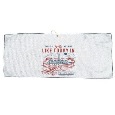 ThereS Really Nothing Like Today In Tomorrowland Large Microfiber Waffle Golf Towel
