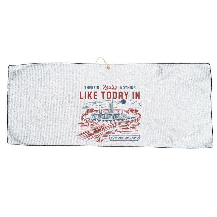 ThereS Really Nothing Like Today In Tomorrowland Large Microfiber Waffle Golf Towel