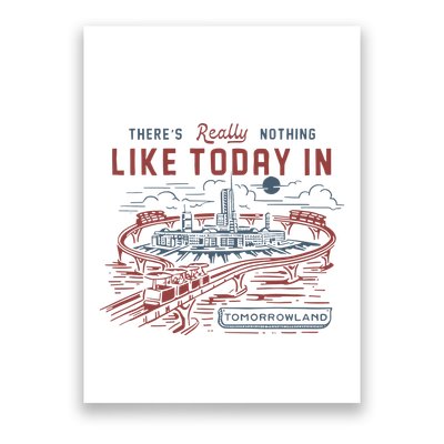 ThereS Really Nothing Like Today In Tomorrowland Poster