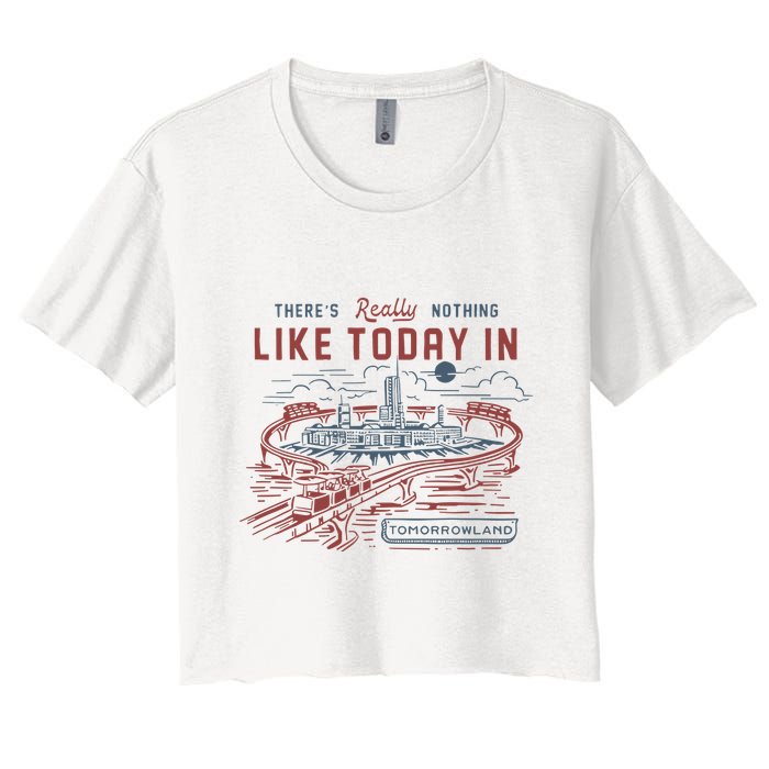 ThereS Really Nothing Like Today In Tomorrowland Crop Top