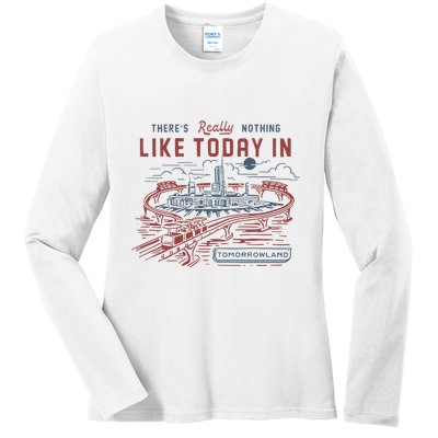 ThereS Really Nothing Like Today In Tomorrowland Ladies Long Sleeve Shirt