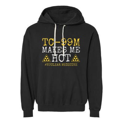 Tc99m Radiology Nuclear Tech Medical Radioisotope Nuc Med Garment-Dyed Fleece Hoodie