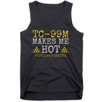 Tc99m Radiology Nuclear Tech Medical Radioisotope Nuc Med Tank Top