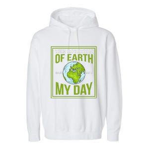 THE ROTATION OF EARTH REALLY MAKES MY DAY Gifts Garment-Dyed Fleece Hoodie