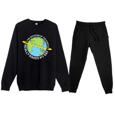 The Rotation Of The Earth Really Makes My Day Earth Day Premium Crewneck Sweatsuit Set