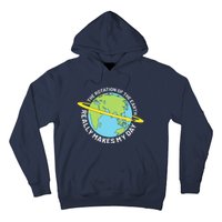 The Rotation Of The Earth Really Makes My Day Earth Day Hoodie