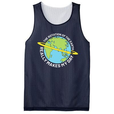 The Rotation Of The Earth Really Makes My Day Earth Day Mesh Reversible Basketball Jersey Tank