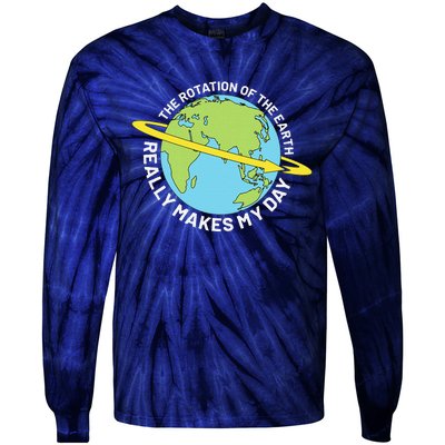 The Rotation Of The Earth Really Makes My Day Earth Day Tie-Dye Long Sleeve Shirt