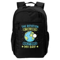 The Rotation Of The Earth Makes My Day Earth Day Teacher Daily Commute Backpack