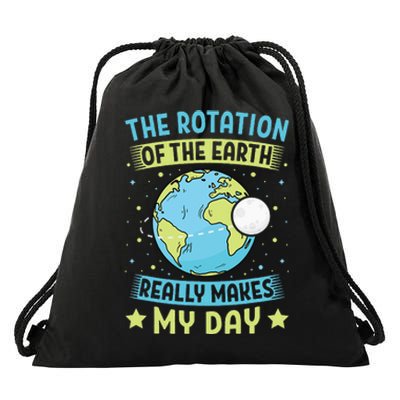 The Rotation Of The Earth Makes My Day Earth Day Teacher Drawstring Bag