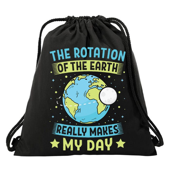 The Rotation Of The Earth Makes My Day Earth Day Teacher Drawstring Bag