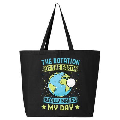 The Rotation Of The Earth Makes My Day Earth Day Teacher 25L Jumbo Tote