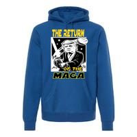 The Return Of The Maga Funny Parody Trump Wins Trump Won 47 Premium Hoodie