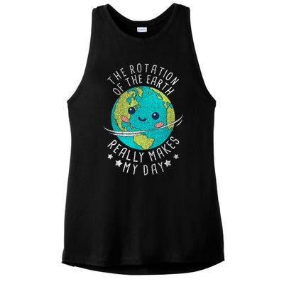 The Rotation Of The Earth Really Makes My Day Earth Day Ladies PosiCharge Tri-Blend Wicking Tank