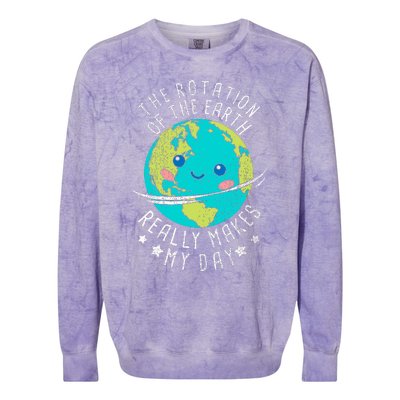 The Rotation Of The Earth Really Makes My Day Earth Day Colorblast Crewneck Sweatshirt