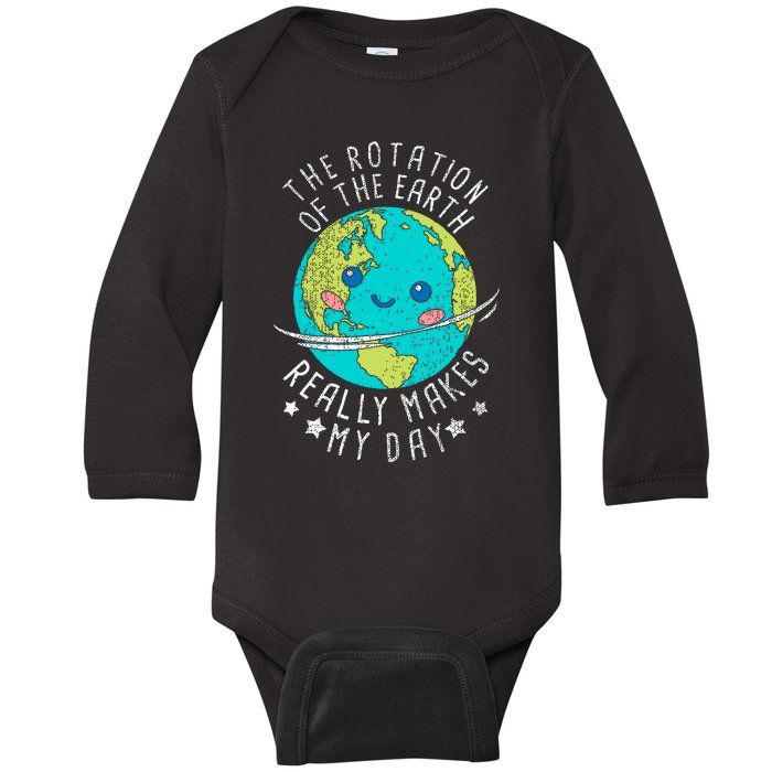 The Rotation Of The Earth Really Makes My Day Earth Day Baby Long Sleeve Bodysuit