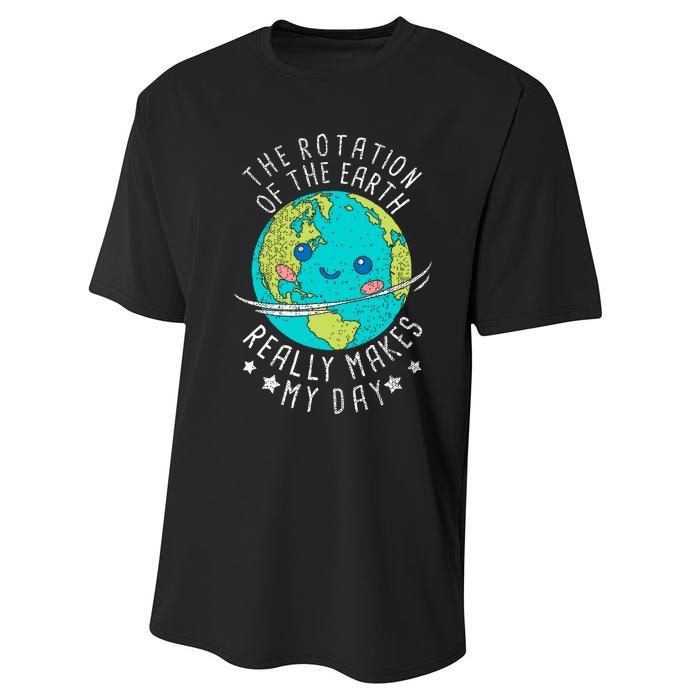 The Rotation Of The Earth Really Makes My Day Earth Day Performance Sprint T-Shirt