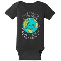 The Rotation Of The Earth Really Makes My Day Earth Day Baby Bodysuit