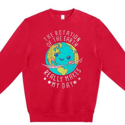 The Rotation Of The Earth Really Makes My Day Earth Day Premium Crewneck Sweatshirt