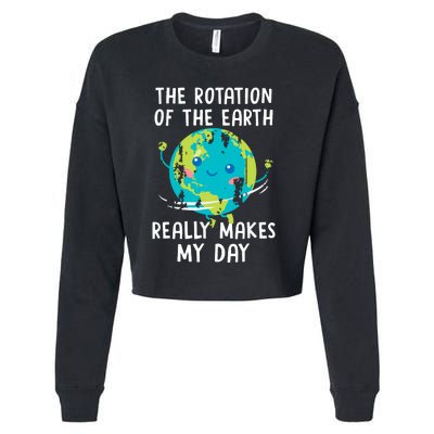 The Rotation Of The Earth Really Makes My Day Cropped Pullover Crew